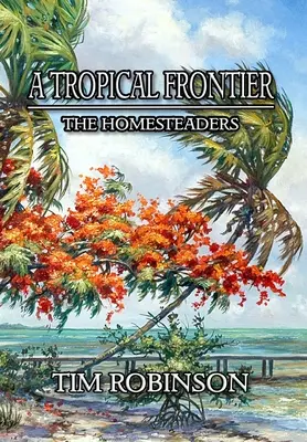 Tropikalna granica: The Homesteaders - A Tropical Frontier: The Homesteaders