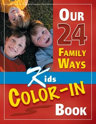 Nasze 24 rodzinne sposoby: Książka do kolorowania dla dzieci - Our 24 Family Ways: Kids Color-In Book