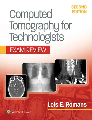 Tomografia komputerowa dla technologów: Exam Review - Computed Tomography for Technologists: Exam Review