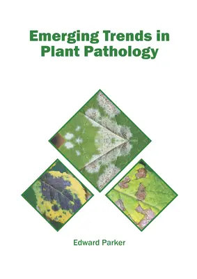 Nowe trendy w patologii roślin - Emerging Trends in Plant Pathology