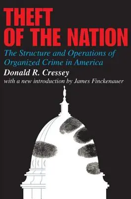 Kradzież narodu - struktura i działalność przestępczości zorganizowanej w Ameryce - Theft of the Nation - The Structure and Operations of Organized Crime in America