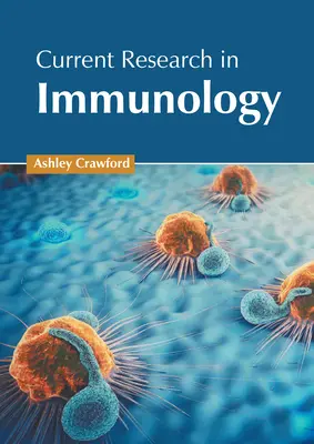 Aktualne badania w dziedzinie immunologii - Current Research in Immunology