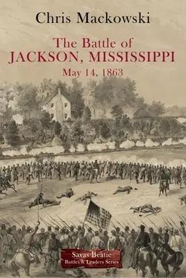 Bitwa pod Jackson w stanie Missisipi, 14 maja 1863 r. - The Battle of Jackson, Mississippi, May 14, 1863