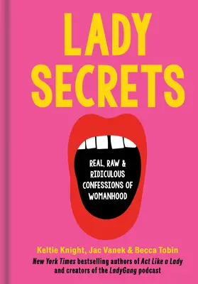 Sekrety dam: Prawdziwe, surowe i absurdalne wyznania kobiecości - Lady Secrets: Real, Raw, and Ridiculous Confessions of Womanhood