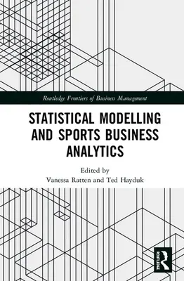 Modelowanie statystyczne i analityka biznesowa w sporcie - Statistical Modelling and Sports Business Analytics