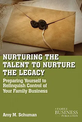 Pielęgnowanie talentu, by pielęgnować dziedzictwo: Rozwój kariery w firmie rodzinnej - Nurturing the Talent to Nurture the Legacy: Career Development in the Family Business