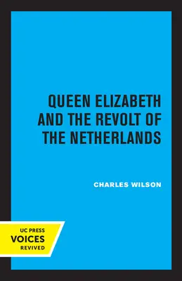 Królowa Elżbieta i rewolta w Holandii - Queen Elizabeth and the Revolt of the Netherlands