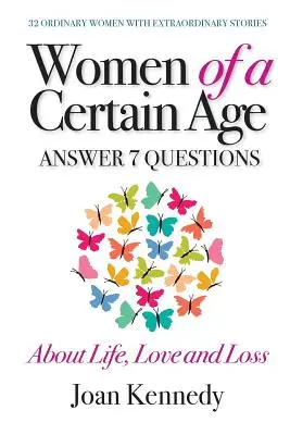 Kobiety w pewnym wieku: Odpowiedzi na siedem pytań o życie, miłość i stratę - Women of a Certain Age: Answer Seven Questions about Life, Love, and Loss