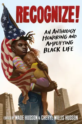 Recognize!: Antologia honorująca i wzmacniająca czarne życie - Recognize!: An Anthology Honoring and Amplifying Black Life