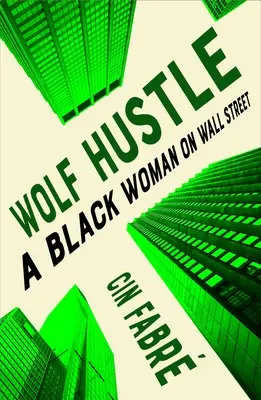 Wolf Hustle: Czarna kobieta na Wall Street - Wolf Hustle: A Black Woman on Wall Street