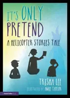 To tylko pozory: Opowieść o helikopterze - It's Only Pretend: A Helicopter Stories Tale