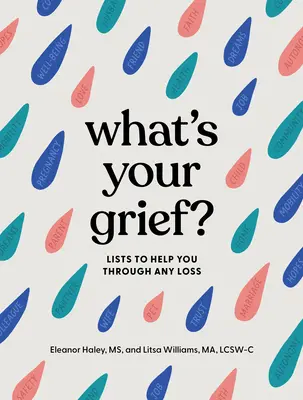 Jaki jest twój smutek? Listy, które pomogą ci przetrwać każdą stratę - What's Your Grief?: Lists to Help You Through Any Loss