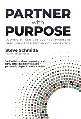 Partner with Purpose: Rozwiązywanie problemów biznesowych XXI wieku poprzez współpracę międzysektorową - Partner with Purpose: Solving 21st-Century Business Problems Through Cross-Sector Collaboration