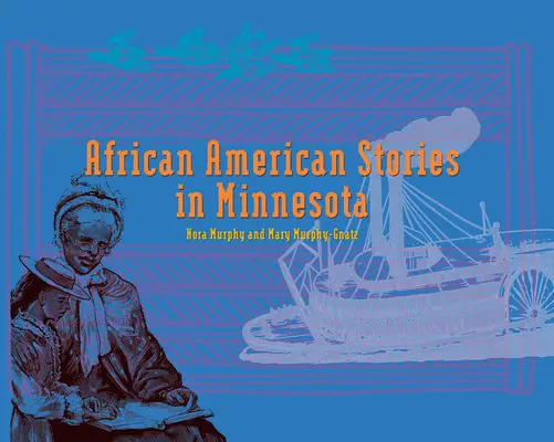 Historie Afroamerykanów w Minnesocie: Książka zastępcza - African American Stories in Minnesota: Replacement Book