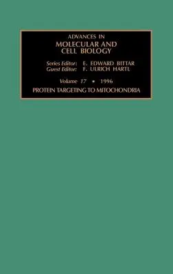 Ukierunkowanie białek na mitochondria: Tom 17 - Protein Targeting to Mitochondria: Volume 17
