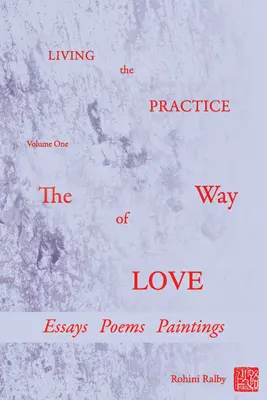 Żyjąc praktyką: Tom 1: Droga miłości - Living the Practice: Volume 1: The Way of Love