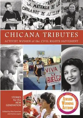 Chicana Tributes: Aktywistki Ruchu Praw Obywatelskich - Historie dla nowego pokolenia - Chicana Tributes: Activist Women of the Civil Rights Movement - Stories for the New Generation