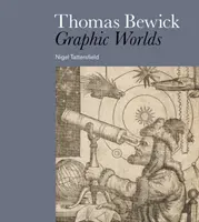 Thomas Bewick - Graficzne światy - Thomas Bewick - Graphic Worlds