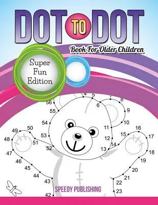 Dot to Dot Book dla starszych dzieci: Super Fun Edition - Dot To Dot Book For Older Children: Super Fun Edition