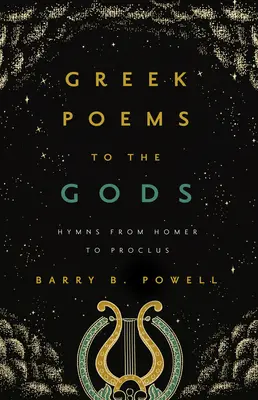 Greckie wiersze do bogów: hymny od Homera do Proklosa - Greek Poems to the Gods: Hymns from Homer to Proclus