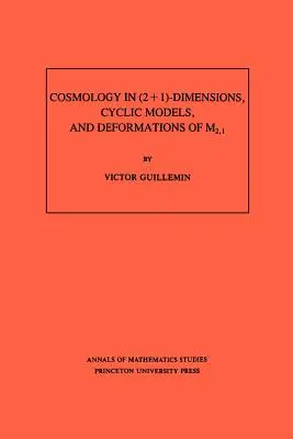 Kosmologia w (2+1)-wymiarach, modele cykliczne i deformacje M2,1 - Cosmology in (2+1)- Dimensions, Cyclic Models, and Deformations of M2,1