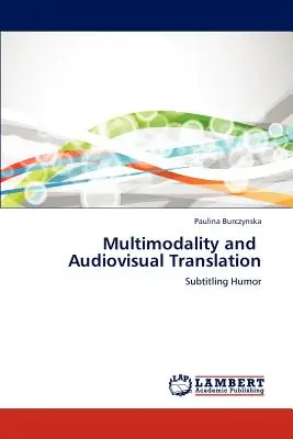 Multimodalność i tłumaczenie audiowizualne - Multimodality and Audiovisual Translation