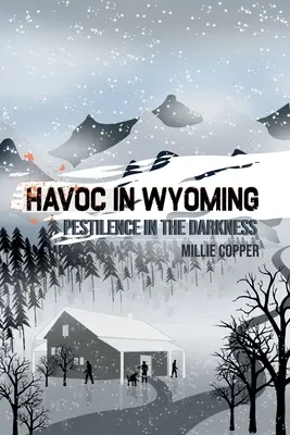 Zaraza w ciemności: Spustoszenie w Wyoming, część 6 Nowa apokalipsa Ameryki - Pestilence in the Darkness: Havoc in Wyoming, Part 6 America's New Apocalypse