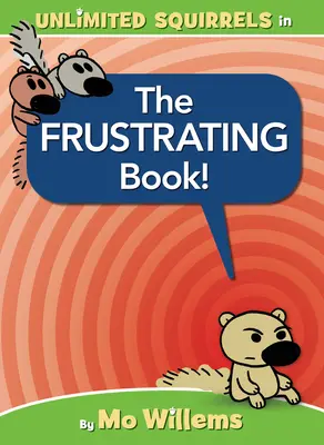 Frustrująca książka! (książka o nieograniczonych wiewiórkach) - The Frustrating Book! (an Unlimited Squirrels Book)