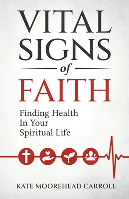 Witalne znaki wiary: Odnaleźć zdrowie w życiu duchowym - Vital Signs of Faith: Finding Health in Your Spiritual Life