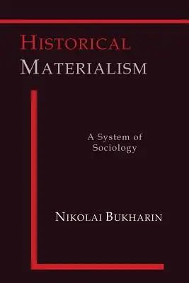 Materializm historyczny: System socjologii - Historical Materialism: A System of Sociology