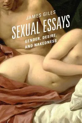 Eseje seksualne: Płeć, pożądanie i nagość - Sexual Essays: Gender, Desire, and Nakedness