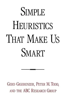 Proste heurystyki, które czynią nas mądrymi - Simple Heuristics That Make Us Smart