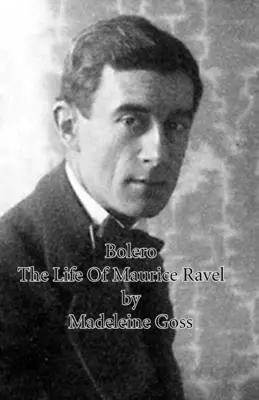 Bolero - Życie Maurice'a Ravela - Bolero - The Life of Maurice Ravel