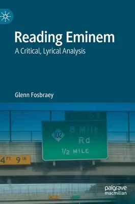 Czytając Eminema: Krytyczna, liryczna analiza - Reading Eminem: A Critical, Lyrical Analysis