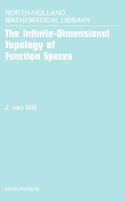 Nieskończenie wymiarowa topologia przestrzeni funkcyjnych: Tom 64 - The Infinite-Dimensional Topology of Function Spaces: Volume 64