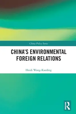 Środowiskowe stosunki zagraniczne Chin - China's Environmental Foreign Relations