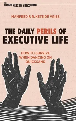 The Daily Perils of Executive Life: Jak przetrwać tańcząc na ruchomych piaskach - The Daily Perils of Executive Life: How to Survive When Dancing on Quicksand