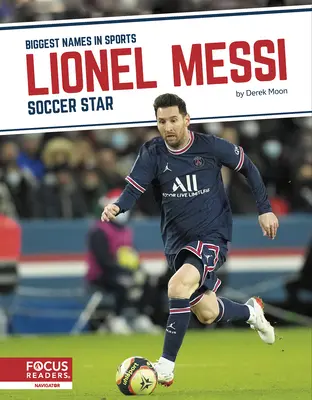 Lionel Messi: gwiazda piłki nożnej - Lionel Messi: Soccer Star