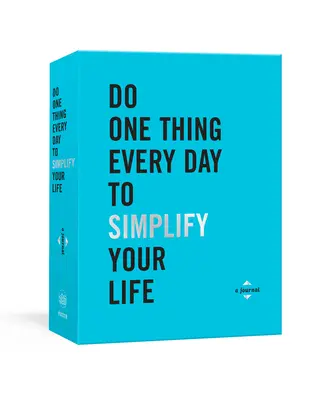 Zrób jedną rzecz każdego dnia, aby uprościć swoje życie: Dziennik - Do One Thing Every Day to Simplify Your Life: A Journal