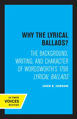 Dlaczego liryczne ballady: tło, pisanie i charakter lirycznych ballad Wordswortha z 1798 r. - Why the Lyrical Ballads?: The Background, Writing, and Character of Wordsworth's 1798 Lyrical Ballads