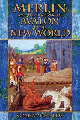 Merlin i odkrycie Avalonu w Nowym Świecie - Merlin and the Discovery of Avalon in the New World