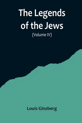 Legendy o Żydach (tom IV) - The Legends of the Jews( Volume IV)