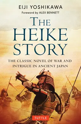 Historia Heike: Powieść o miłości i wojnie w starożytnej Japonii - The Heike Story: The Novel of Love and War in Ancient Japan