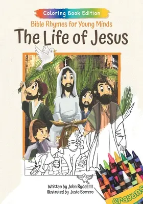 Życie Jezusa: Rymowanki biblijne dla młodych umysłów, wydanie z kolorowanką - The Life of Jesus: Bible Rhymes for Young Minds, Coloring Book Edition