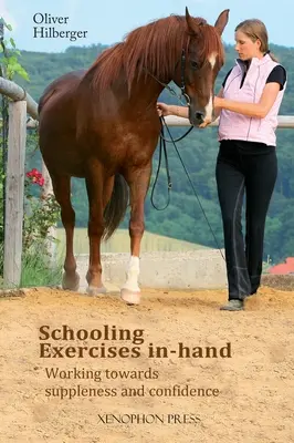 Ćwiczenia szkolne z ręki: Praca nad gibkością i pewnością siebie - Schooling Exercises In-Hand: Working Towards Suppleness and Confidence