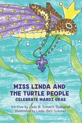 Panna Linda i żółwie świętują Mardi Gras - Miss Linda and the Turtle People Celebrate Mardi Gras