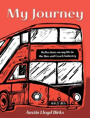 Moja podróż: Refleksje na temat mojego życia w branży autobusowej i autokarowej - My Journey: Reflections on my life in the Bus and Coach Industry