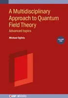 Multidyscyplinarne podejście do kwantowej teorii pola, tom 2 - A Multidisciplinary Approach to Quantum Field Theory, Volume 2