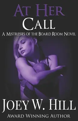 At Her Call: A Mistresses of the Board Room Novel