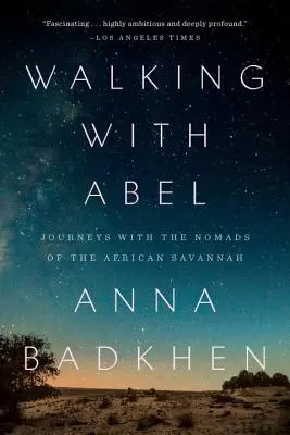 Spacerując z Ablem: Podróże z nomadami afrykańskiej sawanny - Walking with Abel: Journeys with the Nomads of the African Savannah